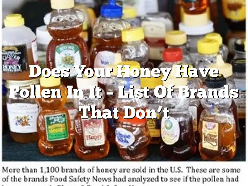 Does Your Honey Have Pollen In It – List Of Brands That Don’t