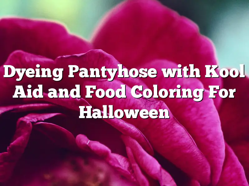 Dyeing Pantyhose with Kool Aid and Food Coloring For Halloween