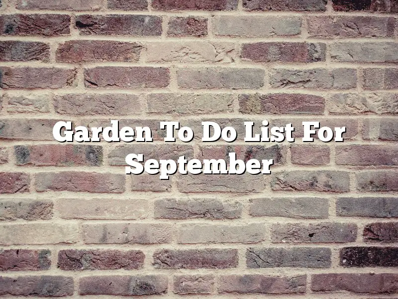 Garden To Do List For September
