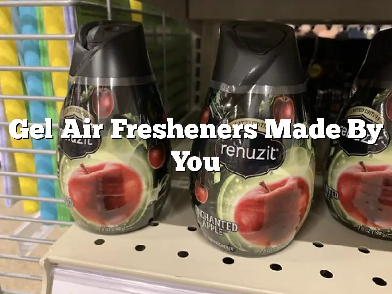 Gel Air Fresheners Made By You