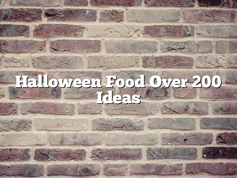 Halloween Food Over 200 Ideas
