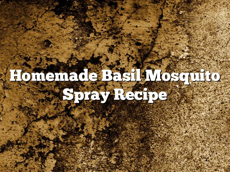 Homemade Basil Mosquito Spray Recipe
