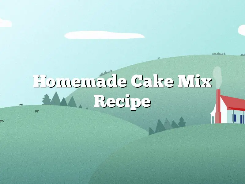 Homemade Cake Mix Recipe