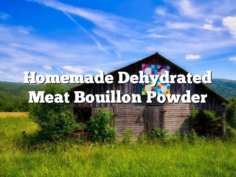 Homemade Dehydrated Meat Bouillon Powder