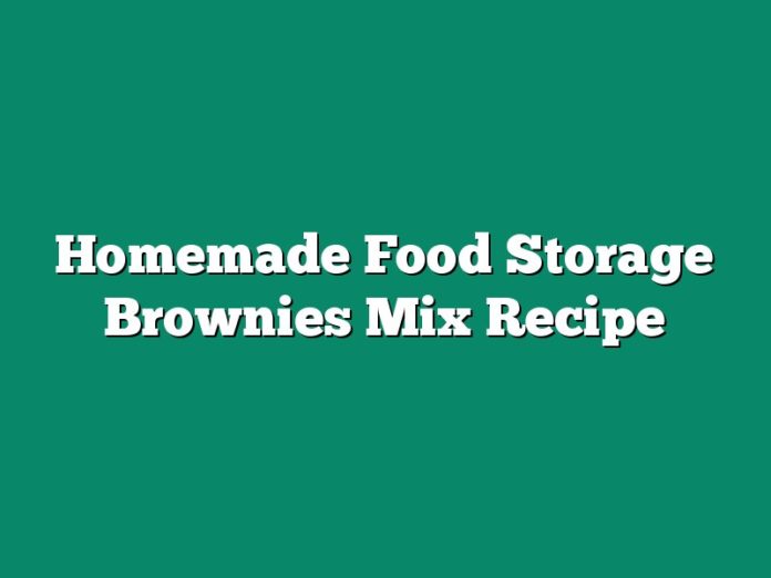 Homemade Food Storage Brownies Mix Recipe