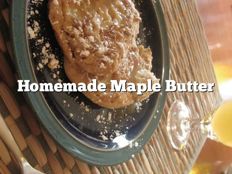 Homemade Maple Butter