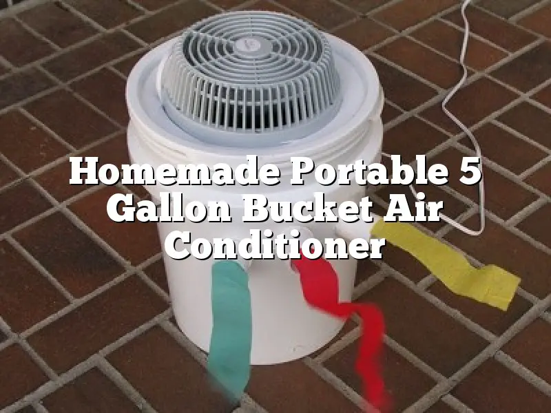 Homemade Portable 5 Gallon Bucket Air Conditioner