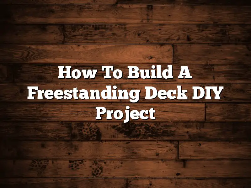 How To Build A Freestanding Deck DIY Project