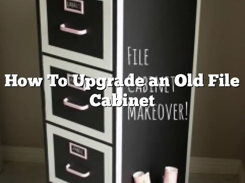 How To Upgrade an Old File Cabinet
