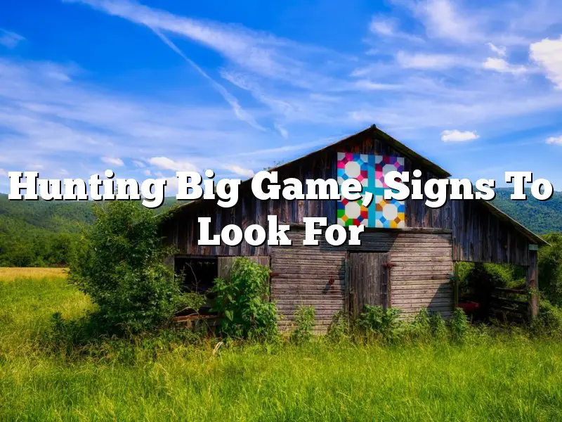 Hunting Big Game, Signs To Look For