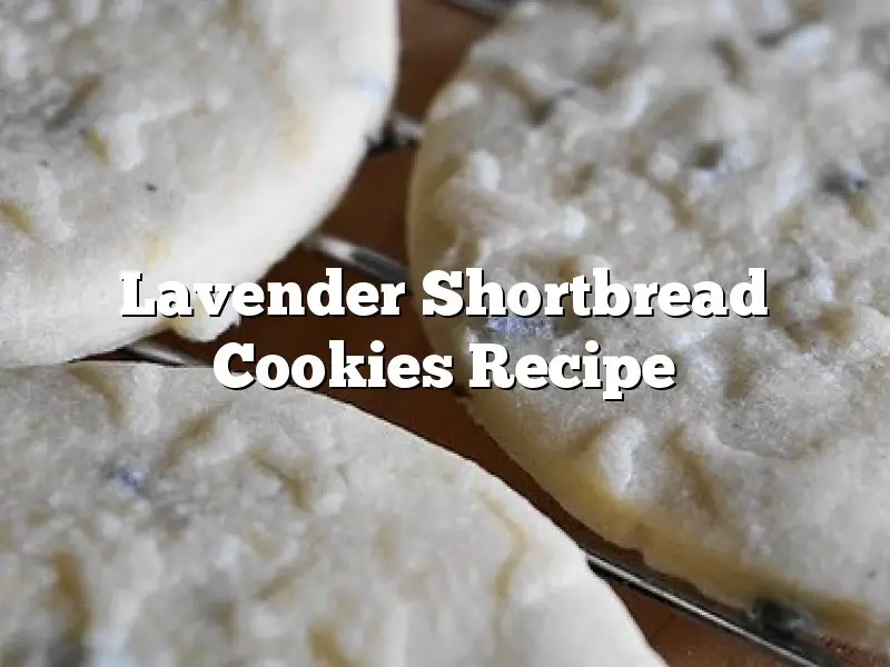 Lavender Shortbread Cookies Recipe