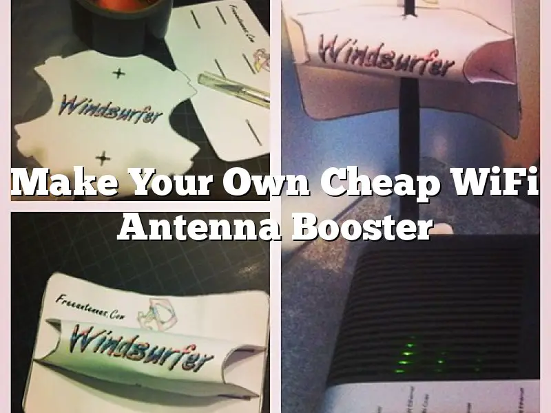 Make Your Own Cheap WiFi Antenna Booster