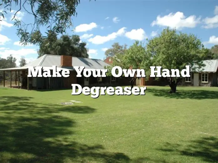 Make Your Own Hand Degreaser