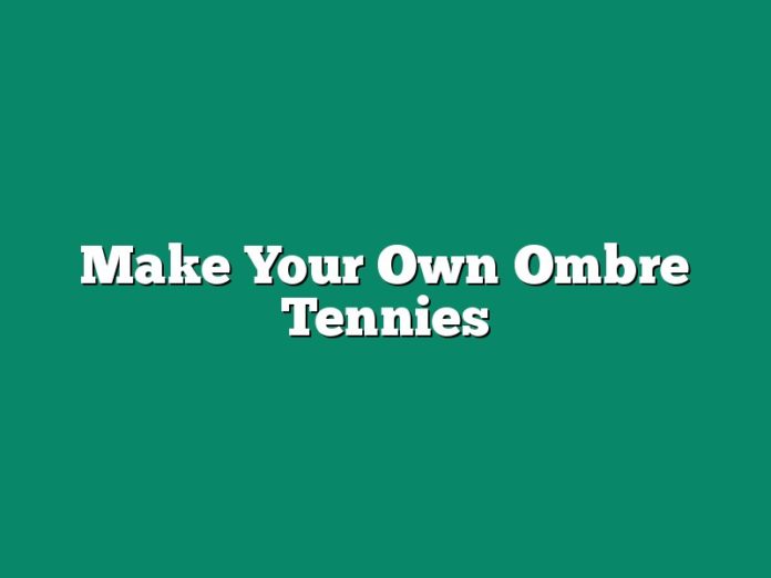 Make Your Own Ombre Tennies