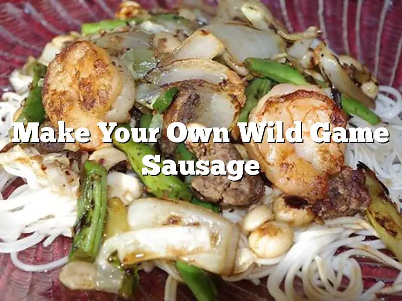 Make Your Own Wild Game Sausage