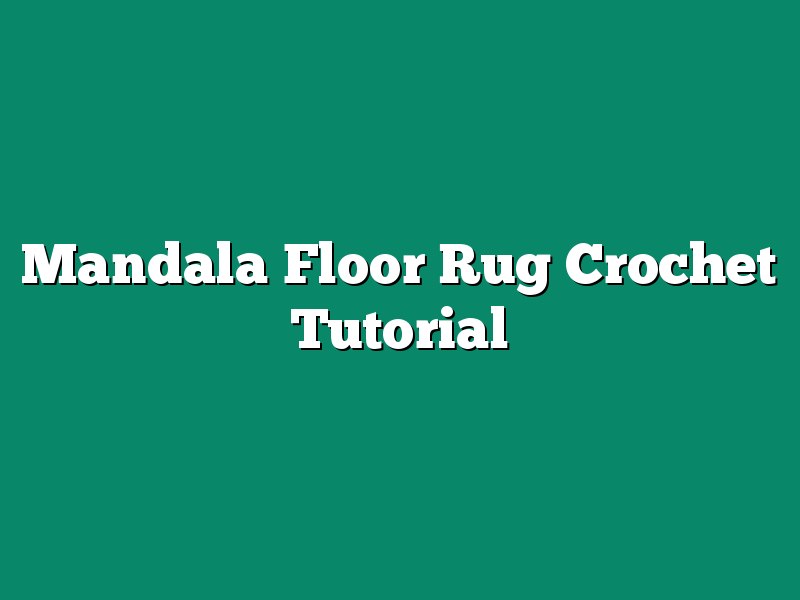 Mandala Floor Rug Crochet Tutorial