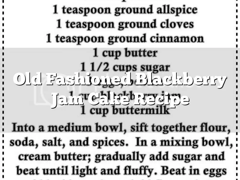 Old Fashioned Blackberry Jam Cake Recipe