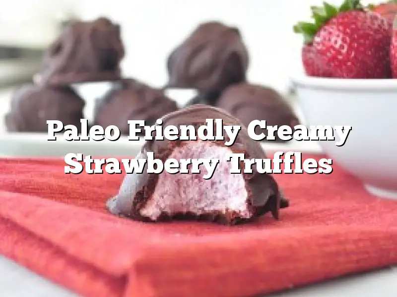 Paleo Friendly Creamy Strawberry Truffles