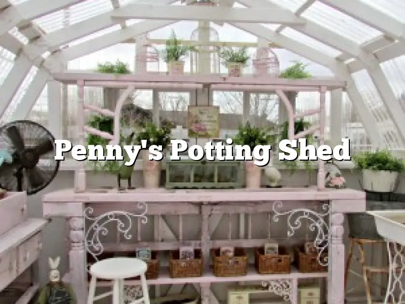 Penny's Potting Shed