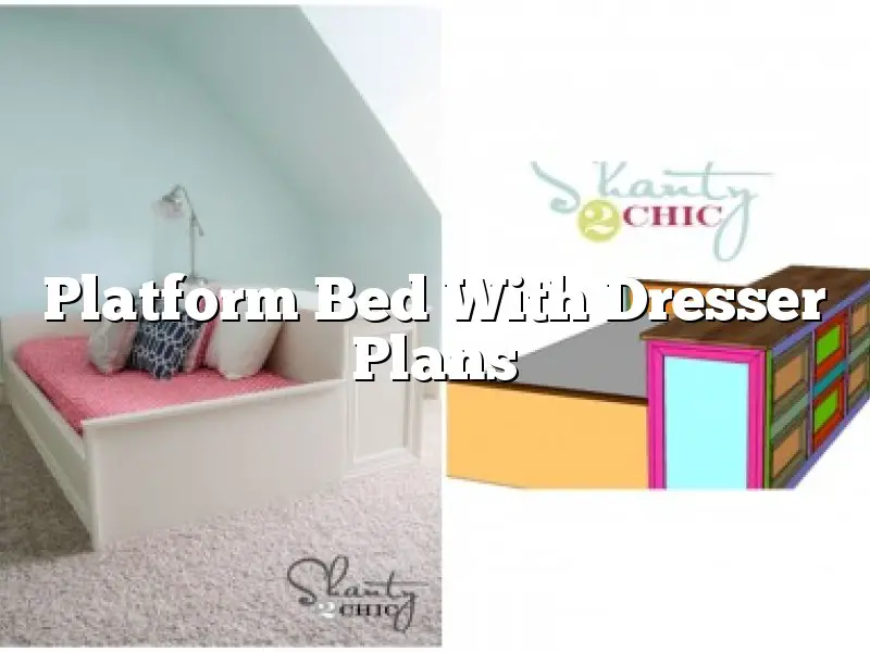 Platform Bed With Dresser Plans