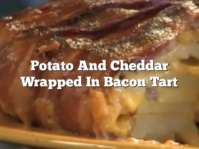 Potato And Cheddar Wrapped In Bacon Tart