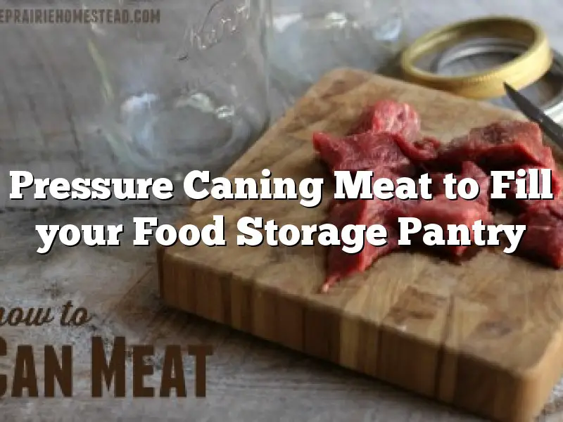 Pressure Caning Meat to Fill your Food Storage Pantry