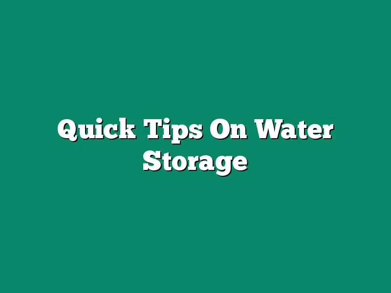 Quick Tips On Water Storage