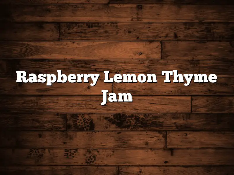 Raspberry Lemon Thyme Jam