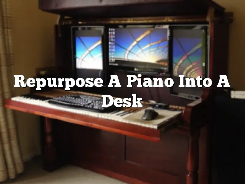Repurpose A Piano Into A Desk