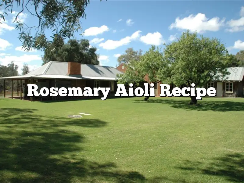 Rosemary Aioli Recipe