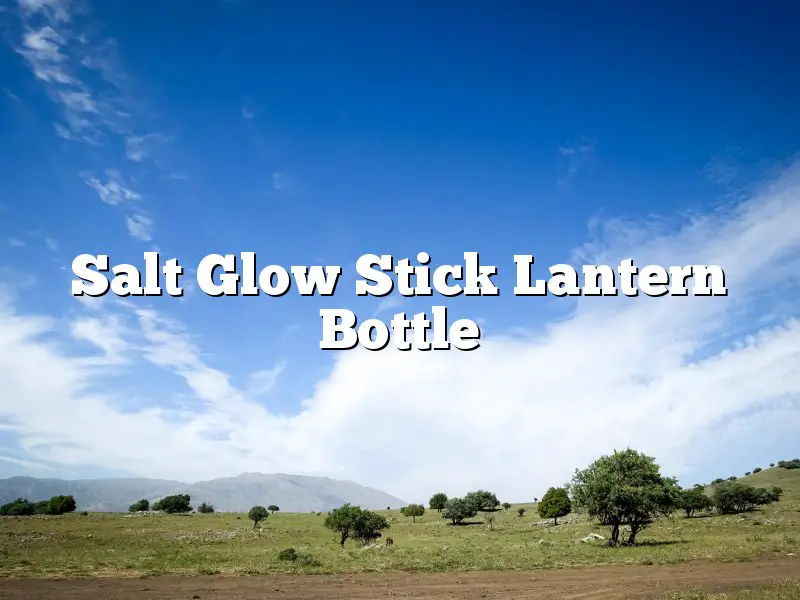 Salt Glow Stick Lantern Bottle