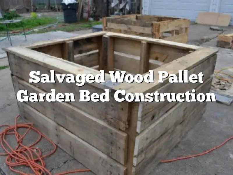 Salvaged Wood Pallet Garden Bed Construction