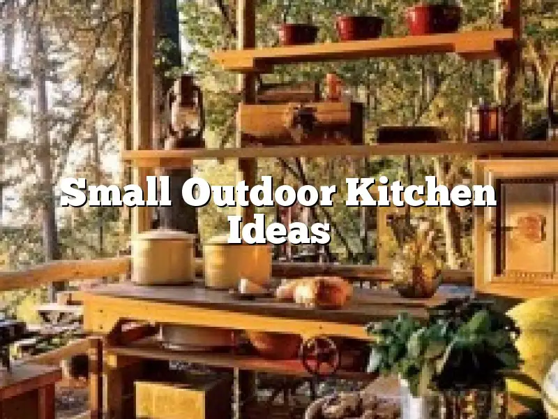 Small Outdoor Kitchen Ideas