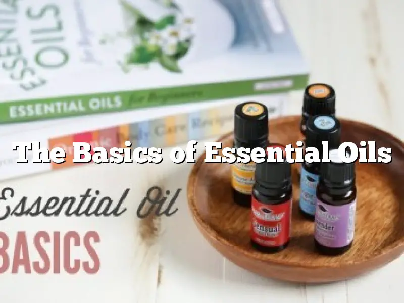 The Basics of Essential Oils