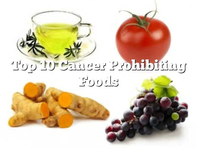 Top 10 Cancer Prohibiting Foods