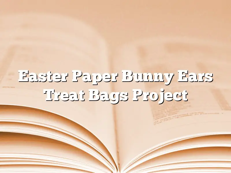 Easter Paper Bunny Ears Treat Bags Project